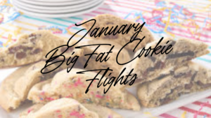 Big Fat Cookie Flights